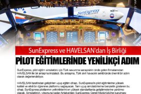 SunExpress ve HAVELSAN'dan İş Birliği: Pilot Eğitimlerinde Yenilikçi Adım