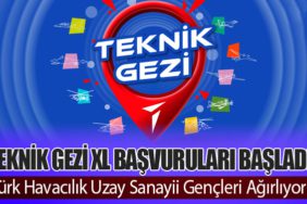 TEKNİK GEZİ XL Başvuruları Başladı: Türk Havacılık Uzay Sanayii Gençleri Ağırlıyor!