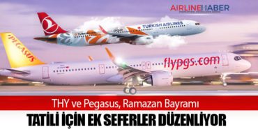 THY ve Pegasus, Ramazan Bayramı Tatili İçin Ek Seferler Düzenliyor