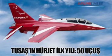TUSAŞ’ın HÜRJET İlk Yılı: 50 Uçuş