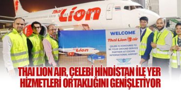 Thai Lion Air, Çelebi Hindistan ile Yer Hizmetleri Ortaklığını Genişletiyor