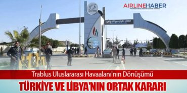 Trablus Uluslararası Havaalanı’nın Dönüşümü: Türkiye ve Libya’nın Ortak Kararı
