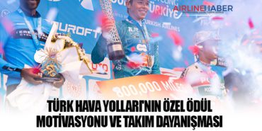 Türk Hava Yolları’nın Özel Ödül Motivasyonu ve Takım Dayanışması