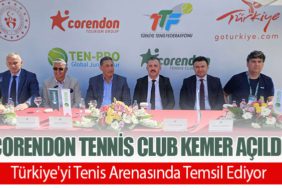 Corendon Tennis Club Kemer Açıldı: Türkiye'yi Tenis Arenasında Temsil Ediyor