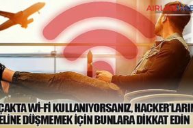 Uçakta Wi-Fi kullanıyorsanız, hacker'ların eline düşmemek için bunlara dikkat edin