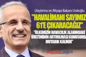 Ulaştırma ve Altyapı Bakanı Uraloğlu: "Havalimanı sayımızı 61'e çıkaracağız"