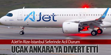 AJet’in Rize-İstanbul Seferinde Acil Durum: Uçak Ankara’ya Divert Etti