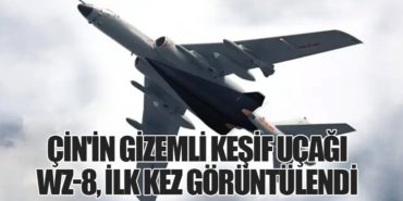 Çin’in Gizemli Keşif Uçağı WZ-8, İlk Kez Görüntülendi