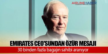 Emirates CEO’sundan özür mesajı: 30 binden fazla bagajın sahibi aranıyor