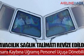 Havacılık Sağlık Talimatı Revize Edildi, Lisans Kaybına Uğramış Personel Uçuşa Dönebilir