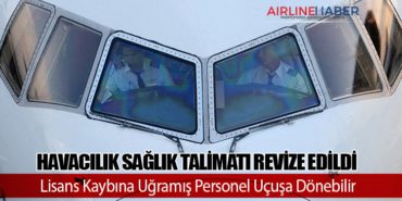 Havacılık Sağlık Talimatı Revize Edildi, Lisans Kaybına Uğramış Personel Uçuşa Dönebilir