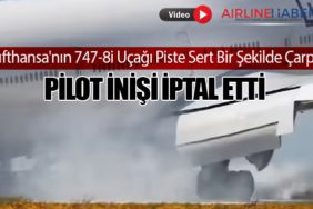 Lufthansa'nın 747-8i Uçağı Piste Sert Bir Şekilde Çarptı: Pilot İnişi İptal Etti