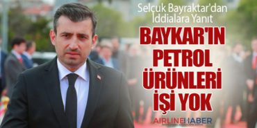 Selçuk Bayraktar’dan İddialara Yanıt: Baykar’ın Petrol Ürünleri İşi Yok