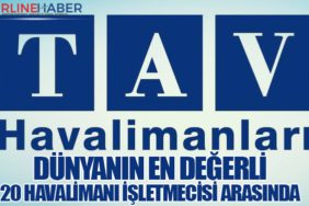 TAV Havalimanları, Dünyanın En Değerli 20 Havalimanı İşletmecisi Arasında
