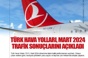 Türk Hava Yolları, Mart 2024 Trafik Sonuçlarını Açıkladı