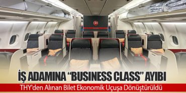 İş Adamına Business Class Ayıbı: THY’den Alınan Bilet Ekonomik Uçuşa Dönüştürüldü