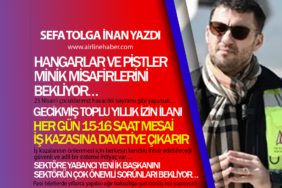 Hangarlar ve pistler minik misafirlerini bekliyor… Gecikmiş Toplu yıllık izin ilanı. Pass biletlerde yıllarca yapılan ağır haksızlığa geri dönüş mü yapılıyor!!!