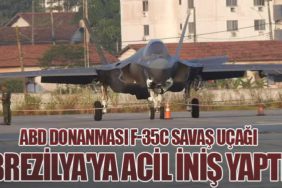 ABD Donanması F-35C Savaş Uçağı Brezilya'ya Acil İniş Yaptı
