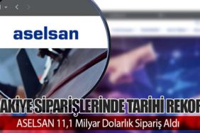 Bakiye Siparişlerinde Tarihi Rekor: ASELSAN 11,1 Milyar Dolarlık Sipariş Aldı