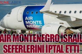 Air Montenegro İsrail Seferlerini İptal Etti