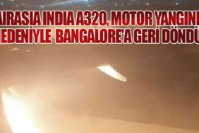 AirAsia India A320, motor yangını nedeniyle  Bangalore'a geri döndü