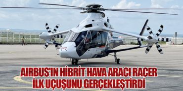 Airbus’ın Hibrit Hava Aracı Racer İlk Uçuşunu Gerçekleştirdi