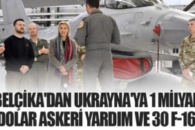 Belçika'dan Ukrayna'ya 1 Milyar Dolar Askeri Yardım ve 30 F-16 