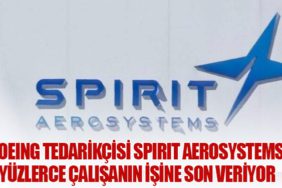 Boeing Tedarikçisi Spirit AeroSystems, Yüzlerce Çalışanın İşine Son Veriyor