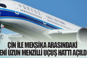 Çin ile Meksika Arasındaki Yeni Uzun Menzilli Uçuş Hattı Açıldı