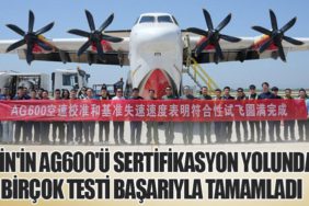 Çin'in AG600'ü sertifikasyon yolunda birçok testi başarıyla tamamladı