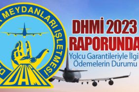DHMİ 2023 Raporunda: Yolcu Garantileriyle İlgili Ödemelerin Durumu