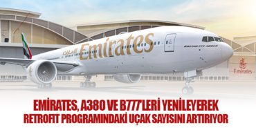 Emirates, A380 ve B777’leri Yenileyerek Retrofit Programındaki Uçak Sayısını Artırıyor