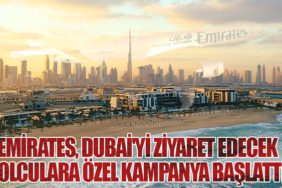 Emirates, Dubai'yi Ziyaret Edecek Yolculara Özel Kampanya Başlattı