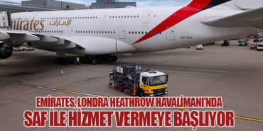 Emirates, Londra Heathrow Havalimanı’nda SAF ile hizmet vermeye başlıyor