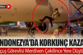 Endonezya'da Korkunç Kaza: Uçuş Görevlisi Merdiven Çekilince Yere Düştü