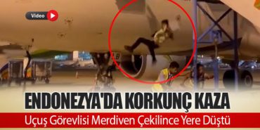 Endonezya’da Korkunç Kaza: Uçuş Görevlisi Merdiven Çekilince Yere Düştü