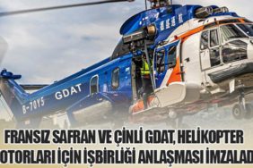 Fransız Safran ve Çinli GDAT, Helikopter Motorları İçin İşbirliği Anlaşması İmzaladı