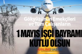 Gökyüzünün Emekçileri ve Tüm Çalışanların 1 Mayıs İşçi Bayramı Kutlu Olsun