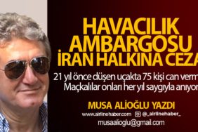 Havacılık Ambargosu İran Halkına Ceza. 21 yıl önce düşen uçakta 75 kişi can vermişti. Maçkalılar onları her yıl saygıyla anıyor