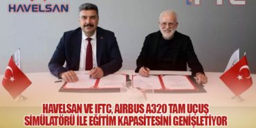 HAVELSAN ve IFTC, Airbus A320 Tam Uçuş Simülatörü ile Eğitim Kapasitesini Genişletiyor