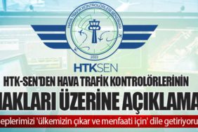 HTK-SEN'den Hava Trafik Kontrolörlerinin Hakları Üzerine Açıklama
