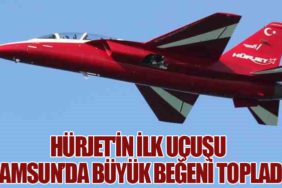 HÜRJET'in İlk Uçuşu Samsun’da Büyük Beğeni Topladı