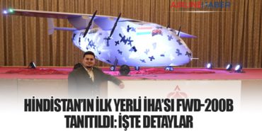Hindistan’ın İlk Yerli İHA’sı FWD-200B Tanıtıldı: İşte Detaylar