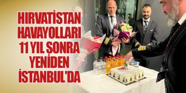 Hırvatistan Havayolları 11 yıl sonra yeniden İstanbul’da