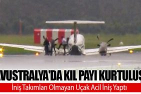 Avustralya'da Kıl Payı Kurtuluş: İniş Takımları Olmayan Uçak Acil İniş Yaptı