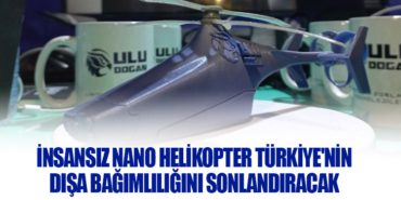 İnsansız Nano Helikopter Türkiye’nin Dışa Bağımlılığını Sonlandıracak