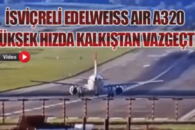 İsviçreli Edelweiss Air A320 yüksek hızda kalkıştan vazgeçti