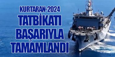 KURTARAN-2024 Tatbikatı Başarıyla Tamamlandı