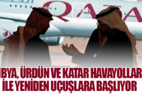 Libya, Ürdün ve Katar Havayolları ile Yeniden Uçuşlara Başlıyor