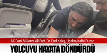 Milletvekili Prof. Dr. Erol Keleş, Uçakta Kalbi Duran Yolcuyu Hayata Döndürdü